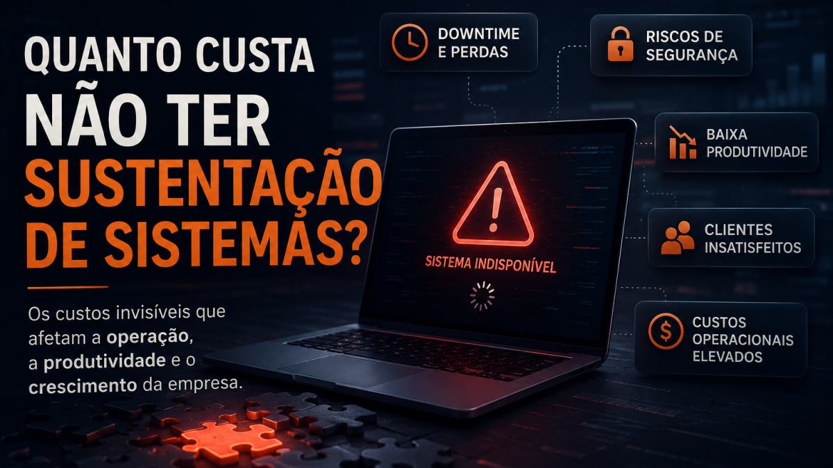 Quanto custa não ter sustentação de sistemas